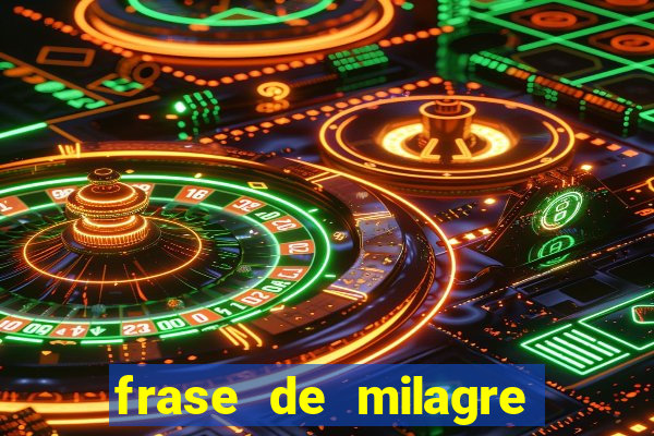 frase de milagre de deus